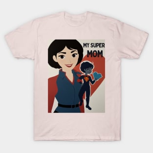 Mothers day, SUPER MOM Mom you are my heroin T-Shirt